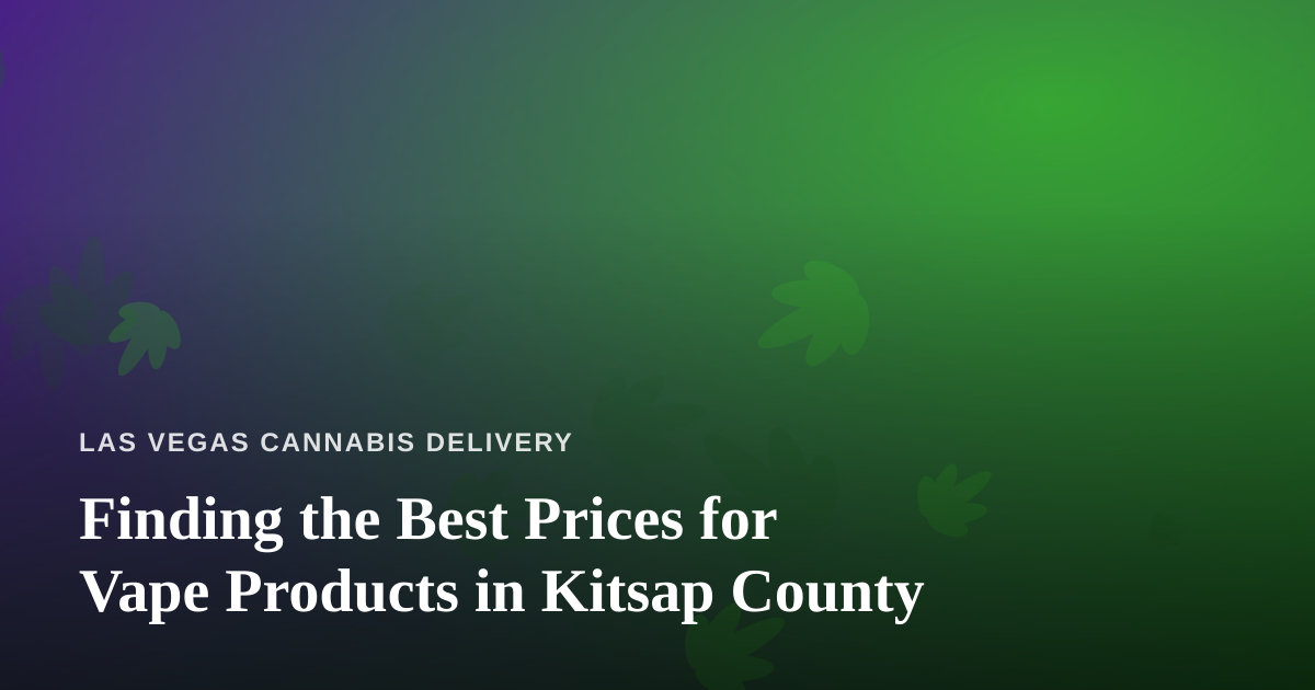 Finding the Best Prices for Vape Products in Kitsap County