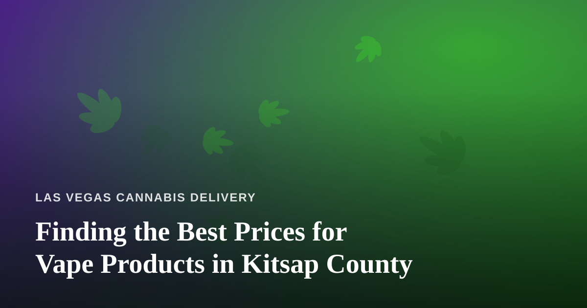 Finding the Best Prices for Vape Products in Kitsap County