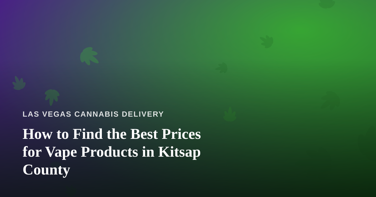 How to Find the Best Prices for Vape Products in Kitsap County