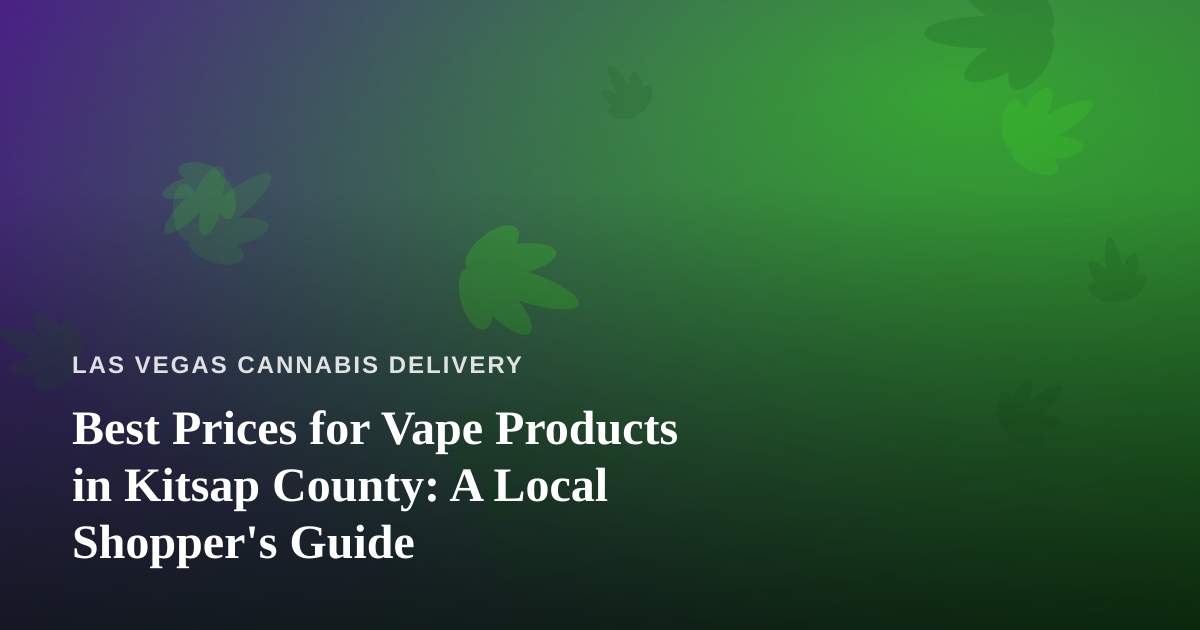 Best Prices for Vape Products in Kitsap County: A Local Shopper’s Guide