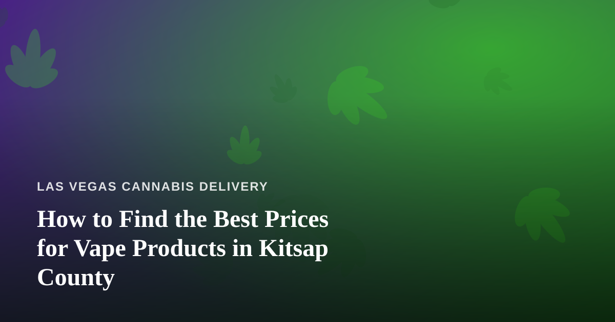 How to Find the Best Prices for Vape Products in Kitsap County