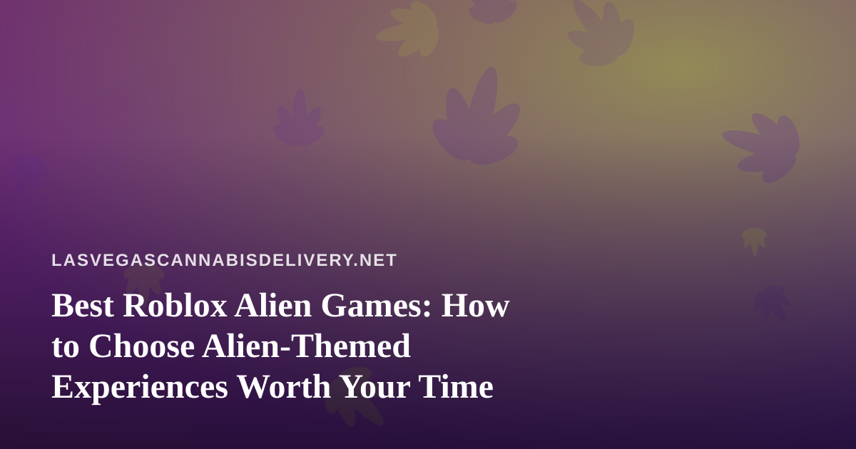 Best Roblox Alien Games: How to Choose Alien-Themed Experiences Worth Your Time