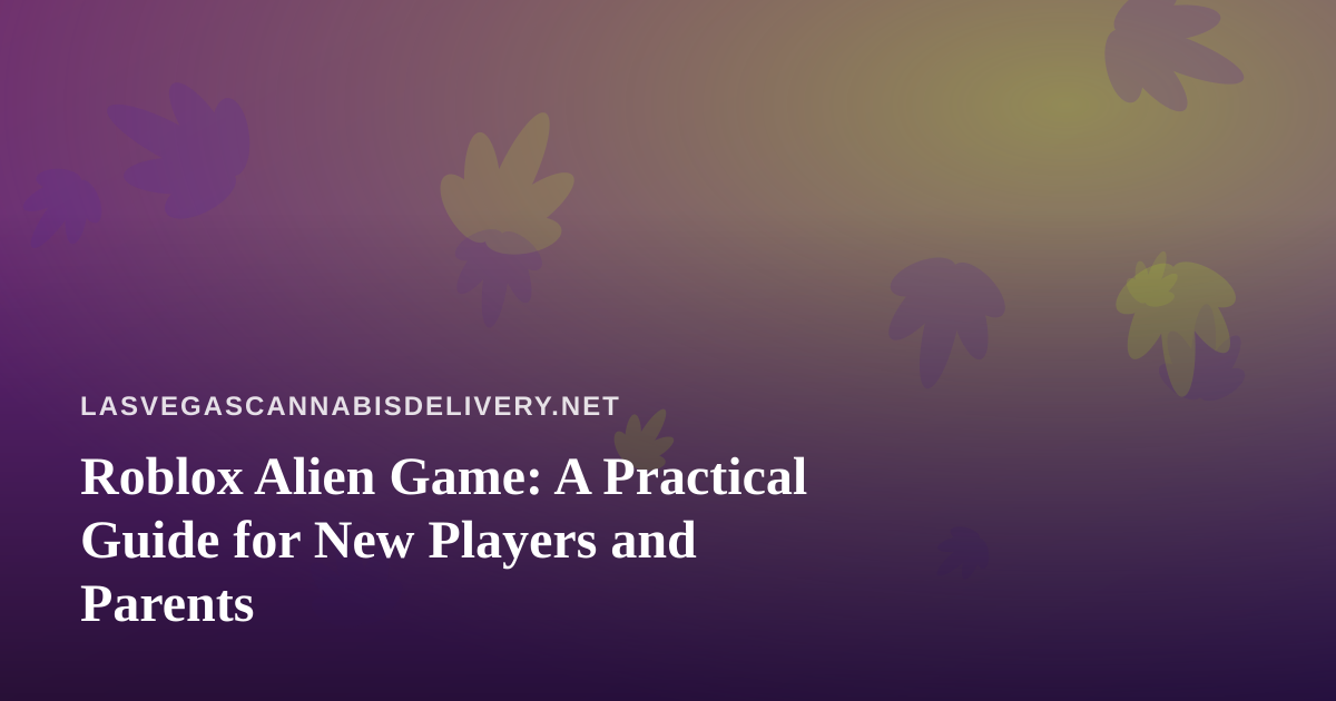 Roblox Alien Game: A Practical Guide for New Players and Parents